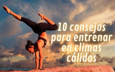 Consejos para entrenar durante la temporada de calor